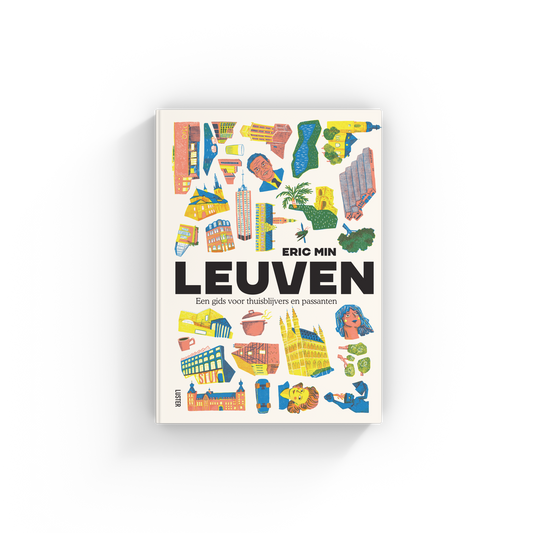 Leuven - Een gids voor thuisblijvers en passanten