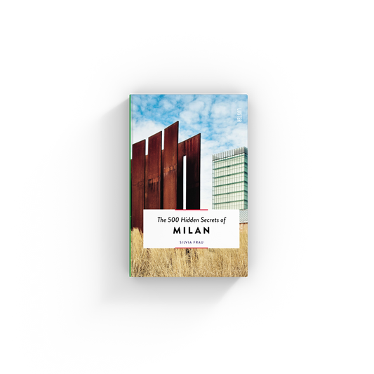 The 500 Hidden Secrets of Milan